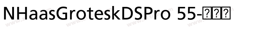 NHaasGroteskDSPro 55字体转换